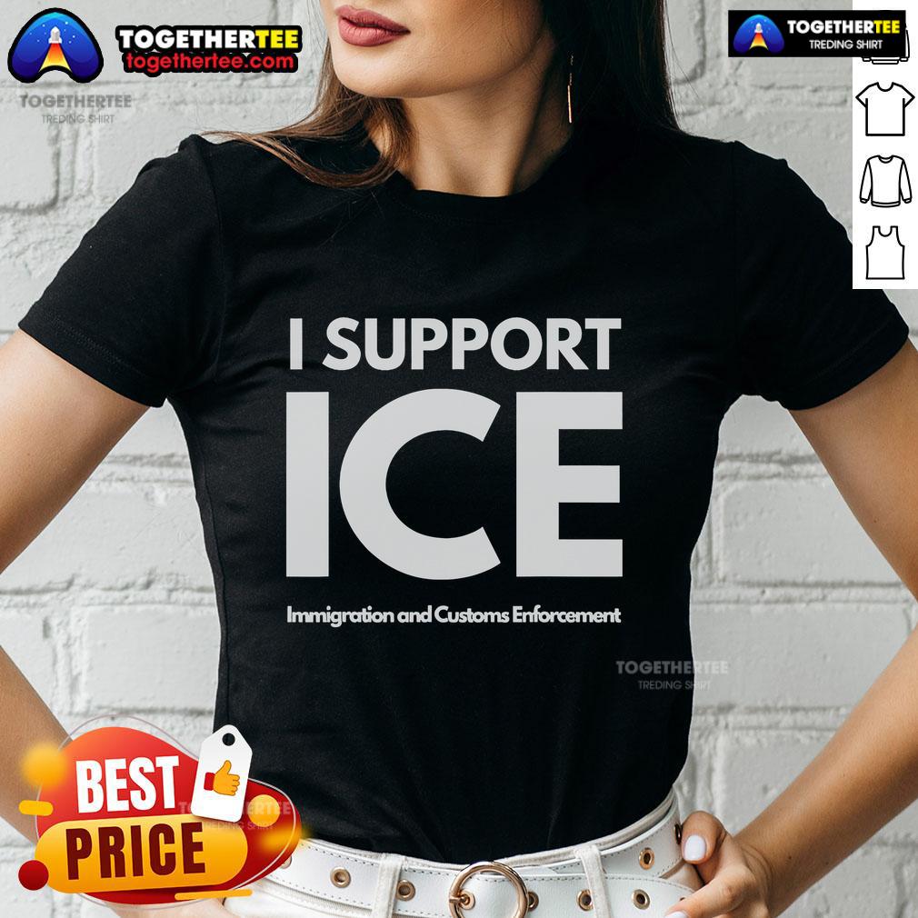 Official I Support Ice Immigration And Customs Enforcement Ladies Tee Official I Support ICE Immigration and Customs Enforcement Ladies Tee, featuring bold graphic design on comfortable fabric.
