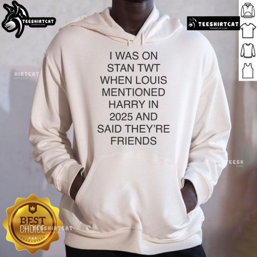 Official hoodie featuring 'I Was On Stan Twt When Louis Mentioned Harry In 2025' design for fans of Harry Styles and Louis Tomlinson.