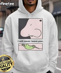 Alt Text: Official I Will Never Leave You Eternal Friend 2025 Hoodie in stylish design, perfect for loyal friendships.