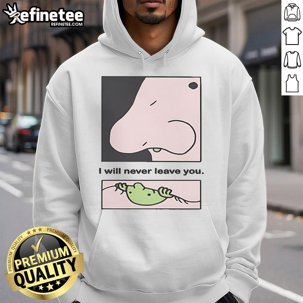 Official I Will Never Leave You Eternal Friend 2025 Hoodie Alt Text: Official I Will Never Leave You Eternal Friend 2025 Hoodie in stylish design, perfect for loyal friendships.