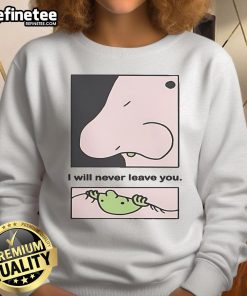 Official 'I Will Never Leave You' Eternal Friend 2025 sweatshirt featuring a cozy design and heartfelt message.
