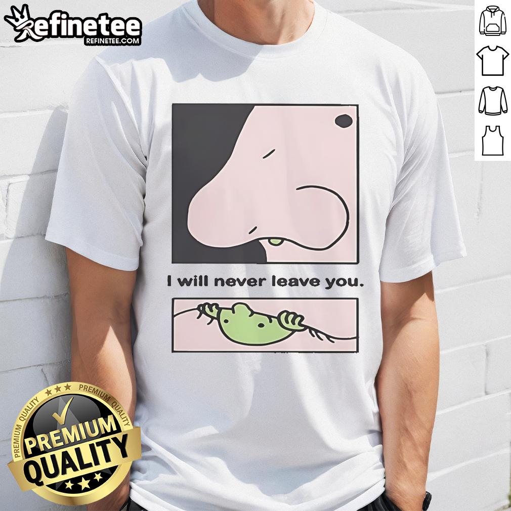 Official I Will Never Leave You Eternal Friend 2025 T Shirt Alt Text: Official I Will Never Leave You Eternal Friend 2025 T-Shirt featuring a heartfelt design for friendship lovers.