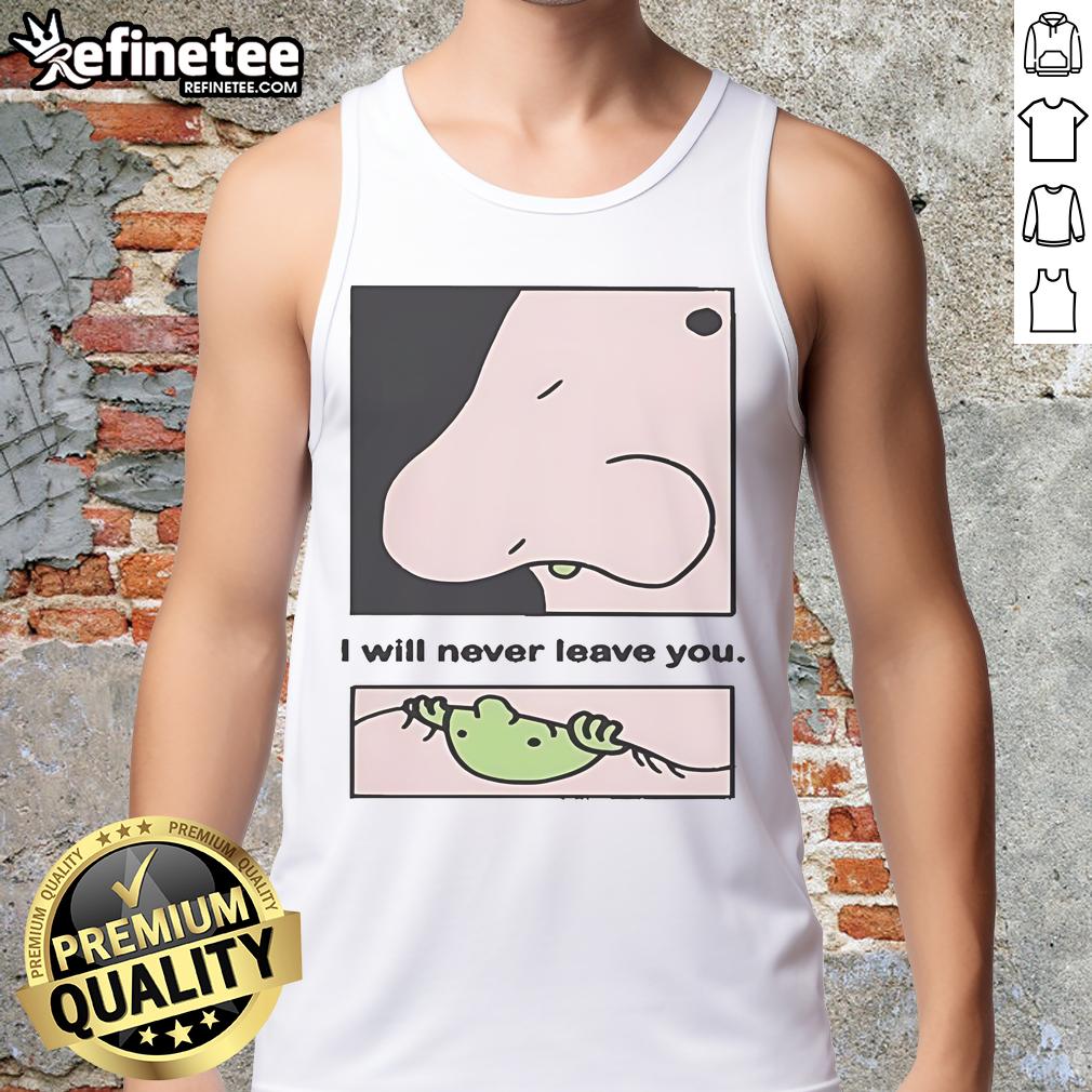 Official I Will Never Leave You Eternal Friend 2025 Tank Top Alt Text: Stylish Official I Will Never Leave You Eternal Friend 2025 tank top featuring a vibrant design and comfortable fit.