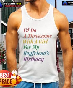 Official ID tank top for a threesome with a girl, perfect for celebrating my boyfriend's birthday in style.