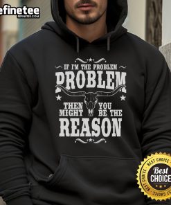 Official 'If I'm The Problem, Problem' Vintage Hoodie showcasing a humorous quote in stylish typography on a cozy fabric.