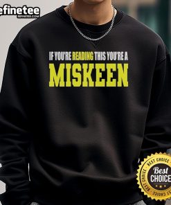 Official 'If You're Reading This You're A Miskeen' sweatshirt in black, showcasing trendy streetwear style.