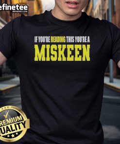 Alt Text: Official 'If You're Reading This You're A Miskeen' T-Shirt design featuring bold text on a stylish black background.