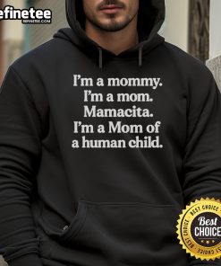Cozy 'I'm A Mommy Mamacita' hoodie for moms, featuring a fun design perfect for proud mothers of human children.