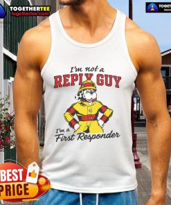 Official 'I'm Not A Reply Guy, I'm A First Responder' tank top showcasing bold text design for first responders.