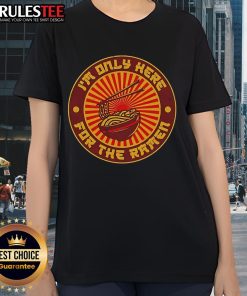 Official I'm Only Here For The Ramen Circle Ladies Tee in vibrant colors, perfect for ramen lovers and casual outings.