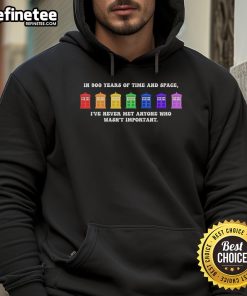 Official TARDIS hoodie featuring 'In 900 years of time and space, I've never met anyone who wasn't important' quote.