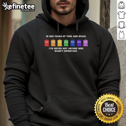Official TARDIS hoodie featuring 'In 900 years of time and space, I've never met anyone who wasn't important' quote.