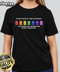 Official TARDIS ladies tee featuring 'In 900 years of time and space, I've never met anyone who wasn't important' quote.