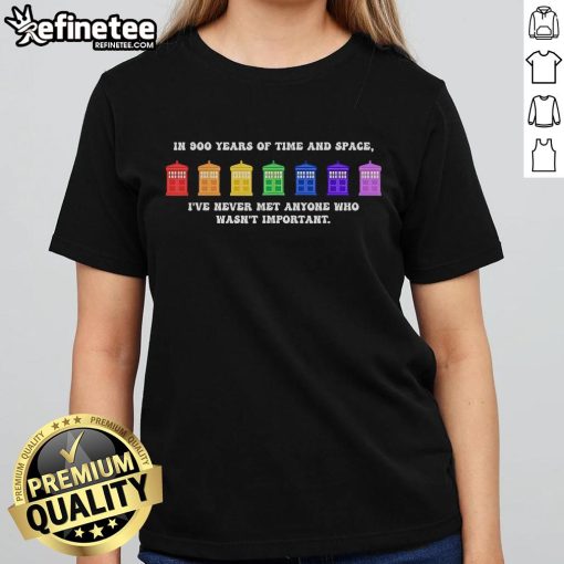 Official TARDIS ladies tee featuring 'In 900 years of time and space, I've never met anyone who wasn't important' quote.