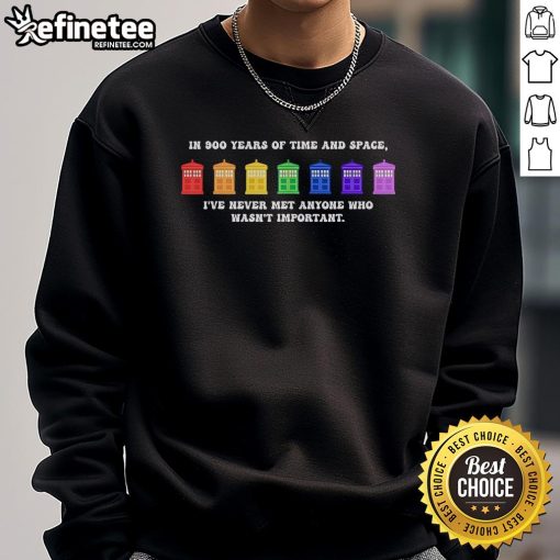 Official TARDIS sweatshirt featuring 'In 900 Years of Time and Space, I've Never Met Anyone Who Wasn't Important' quote.