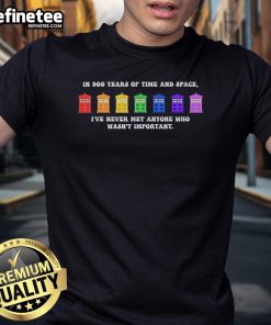 Official TARDIS T-Shirt featuring 'In 900 Years Of Time And Space I've Never Met Anyone Who Wasnt Important' quote.
