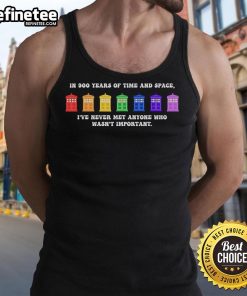 Official TARDIS tank top featuring 'In 900 years of time and space, I've never met anyone who wasn't important' quote.