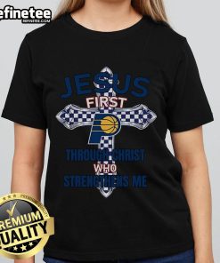 Alt Text: Official Indiana Pacers Ladies Tee featuring 'Jesus First Through Christ Who Strengthens Me' design.