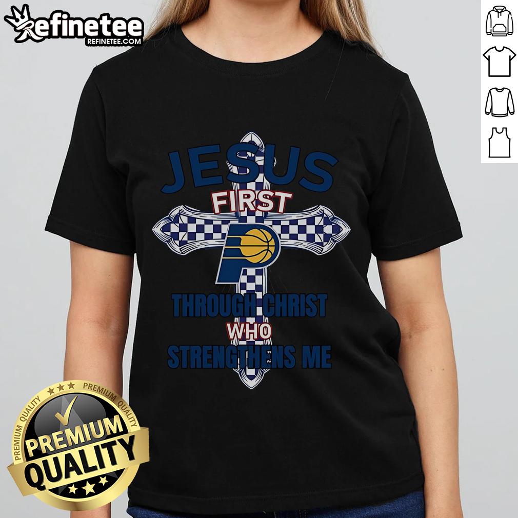 Official Indiana Pacers Jesus First Through Christ Who Strengthens Me Ladies-Tee Alt Text: Official Indiana Pacers Ladies Tee featuring 'Jesus First Through Christ Who Strengthens Me' design.
