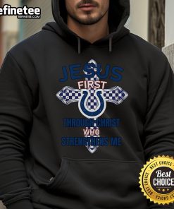 Official Indianapolis Colts hoodie featuring 'Jesus, First Through Christ Who Strengthens Me' design for fans.