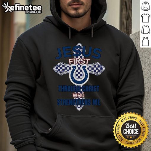 Official Indianapolis Colts hoodie featuring 'Jesus, First Through Christ Who Strengthens Me' design for fans.
