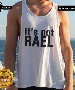 Official 'It's Not Rael' tank top featuring a stylish design, perfect for casual wear and summer outfits.
