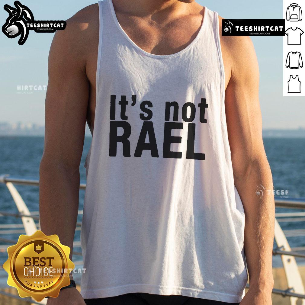 Official It'S Not Rael Tank Top Official 'It's Not Rael' tank top featuring a stylish design, perfect for casual wear and summer outfits.