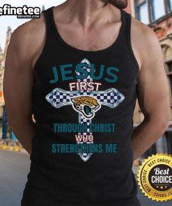 Alt Text: Official Jacksonville Jaguars Jesus First Through Christ Who Strengthens Me tank top for fans and athletes.