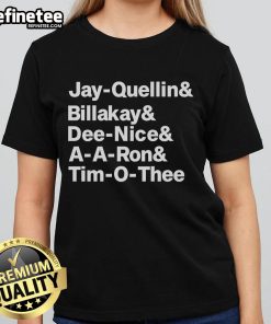 Official Jay Quellin Billakay Dee Nice A-A-Ron and Tim O' Thee Ladies Tee featuring vibrant graphic design and stylish fit.