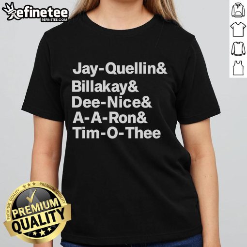 Official Jay Quellin Billakay Dee Nice A-A-Ron and Tim O' Thee Ladies Tee featuring vibrant graphic design and stylish fit.