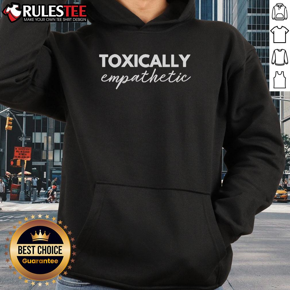 Official Jen Hamilton Toxically Empathetic Hoodie Official Jen Hamilton Toxically Empathetic Hoodie in black, featuring a stylish design and comfortable fit for fans.