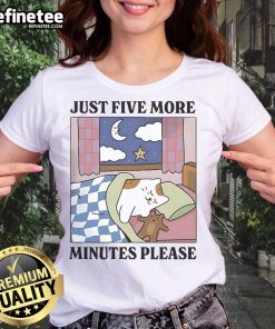 Official Just Five More Minutes Please Cat Ladies Tee featuring a cute cat graphic and playful text design.