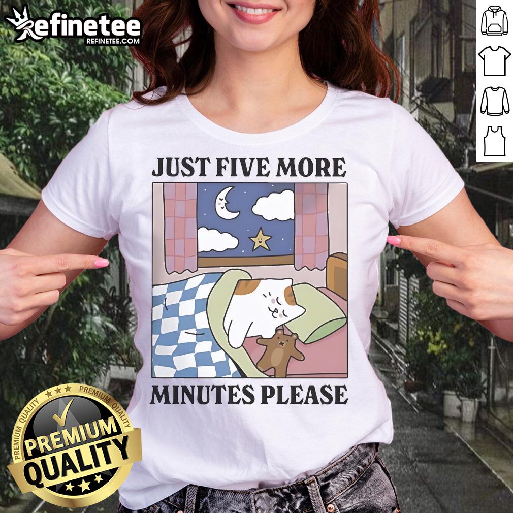 Official Just Five More Minutes Please Cat Ladies Tee Official Just Five More Minutes Please Cat Ladies Tee featuring a cute cat graphic and playful text design.