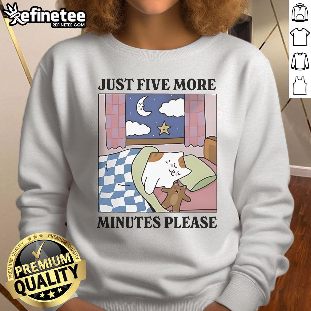 Official Just Five More Minutes Please Cat Sweatshirt Cozy Official Just Five More Minutes Please Cat Sweatshirt featuring a playful cat graphic, perfect for cat lovers.