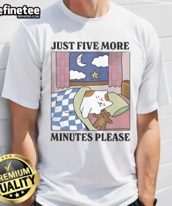 Alt Text: Just Five More Minutes Please Cat T-Shirt featuring a playful cat design, perfect for feline lovers and casual wear.