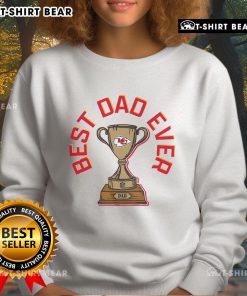 Official Kansas City Chiefs Best Dad Ever Trophy Sweatshirt featuring team colors and logo, perfect for proud dads.