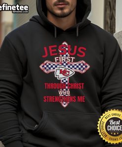 Official Kansas City Chiefs hoodie featuring 'Jesus First' and 'Through Christ Who Strengthens Me' design in team colors.