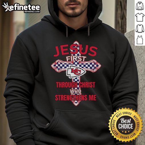 Official Kansas City Chiefs hoodie featuring 'Jesus First' and 'Through Christ Who Strengthens Me' design in team colors.