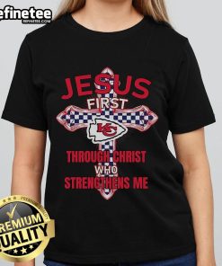 Official Kansas City Chiefs ladies tee featuring 'Jesus First Through Christ Who Strengthens Me' design.