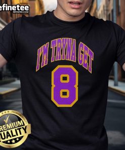 Alt Text: Official Kehlani I'M Tryna Get Los Angeles Lakers 8 T-Shirt featuring vibrant graphics and stylish design.