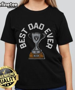 Alt Text: Official Las Vegas Raiders Best Dad Ever Trophy Ladies Tee featuring team colors and logo, perfect for football fans.