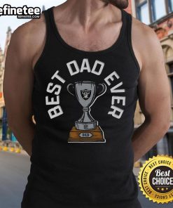 Official Las Vegas Raiders Best Dad Ever Trophy Tank Top featuring team logo and trophy design for proud fans.