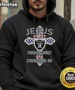 Official Las Vegas Raiders hoodie featuring 'Jesus First: Through Christ Who Strengthens Me' slogan for fans.