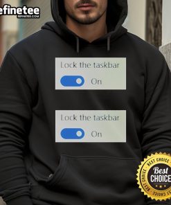Official Lock The Taskbar hoodie featuring a stylish design, perfect for tech enthusiasts and fans of desktop customization.