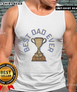Official Los Angeles Chargers Best Dad Ever trophy tank top featuring a bold design, perfect for proud Chargers fans.
