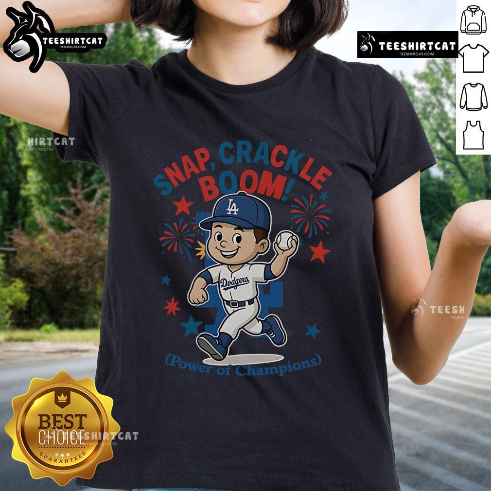 Official Los Angeles Dodgers Snap Crackle Boom Power Of Champions Indepencence Day Ladies-Tee Alt Text: Official Los Angeles Dodgers Snap Crackle Boom Power of Champions Independence Day Ladies Tee featuring team logo.