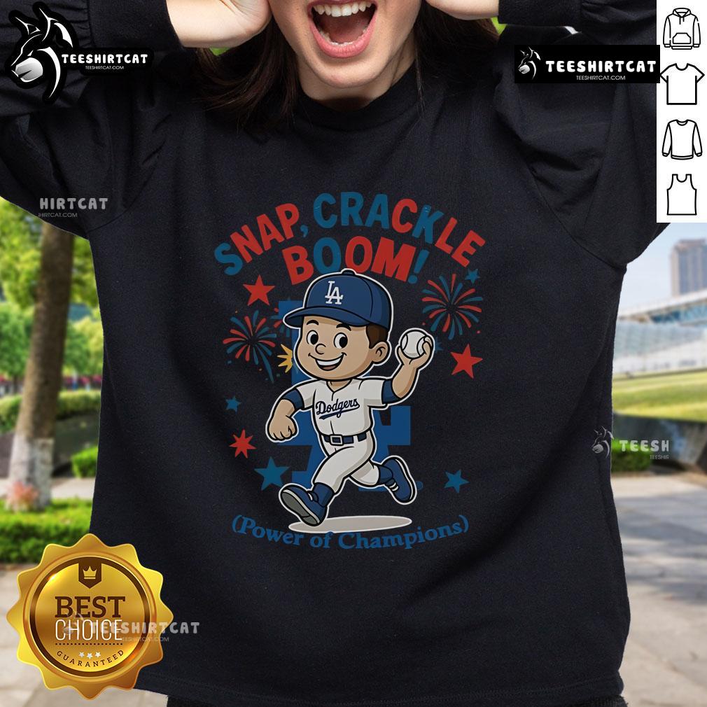 Official Los Angeles Dodgers Snap Crackle Boom Power Of Champions Indepencence Day Sweatshirt Official Los Angeles Dodgers Snap Crackle Boom Independence Day sweatshirt featuring vibrant team colors and design.