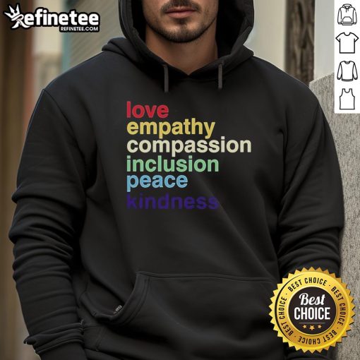 Official Love Empathy Compassion Inclusion Peace Kindness Hoodie featuring a vibrant design promoting positivity and unity.