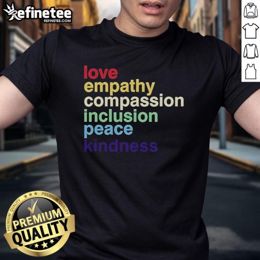 Official Love Empathy Compassion Inclusion Peace Kindness T-Shirt featuring a colorful design promoting positivity and unity.