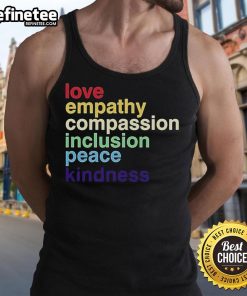 Official Love Empathy Compassion Inclusion Peace Kindness Tank Top showcasing a vibrant design promoting positive values.